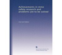 Achievements in mine safety research and problems yet to be solved