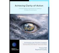 Achieving Clarity-of-Action: A Visual-Analytic Framework for Leading in Complex Environments