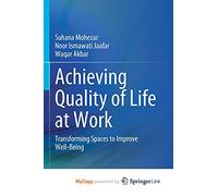 Achieving Quality of Life at Work: Transforming Spaces to Improve Well-Being