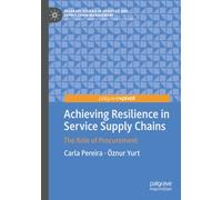 Achieving Resilience in Service Supply Chains: The Role of Procurement (Palgrave Studies in Logistics and Supply Chain Management)