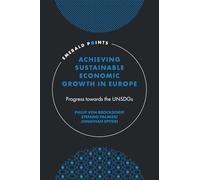 Achieving Sustainable Economic Growth in Europe: Progress towards the UNSDGs (Emerald Points)