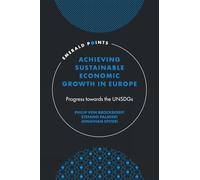 Achieving Sustainable Economic Growth in Europe: Progress towards the UNSDGs (Emerald Points)