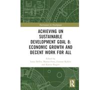Achieving UN Sustainable Development Goal 8: Economic Growth and Decent Work For All (Environment for Development)