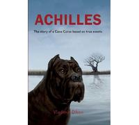 Achilles-A story about friends: A heartwarming family tale of loyalty and friendship based on true events