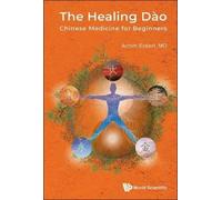 Achim Eckert The Healing DÃ€o: Chinese Medicine For Beginners (Tapa dura)