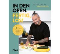 Achim Oecal @ki In den Ofen, fertig, los: 50 genial einfache Expres (Tapa dura)