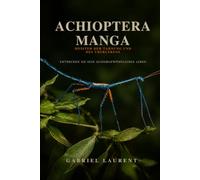 Achioptera Manga Meister der Tarnung und des Überlebens Entdecken Sie sein außergewöhnliches Leben