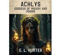 Achlys: Goddess of Misery and Poison (From Altar to Archive)