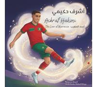 Achraf Hakimi: The Lion of Morocco | أشرف حكيمي: أسد المغرب: A bilingual children's book in Arabic and English, ideal for early readers (Arab Roots, Global Wings)