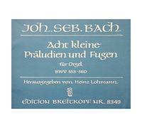 Acht kleine Präludien und Fugen - JS BACH - Orgue