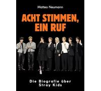 Acht Stimmen, ein Ruf: Die Biografie über Stray Kids. Komplett in Farbe