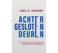 Achter Gesloten Deuren: Getuigenissen van Degenen Die Bevrijd Zijn uit een Sekte