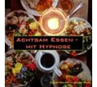 Achtsam Essen - Mit Hypnose (audiolibro)