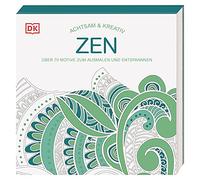 Achtsam & Kreativ. Zen: Über 70 Motive zum Ausmalen und Entspannen