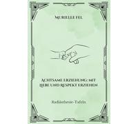 Achtsame Erziehung: mit Liebe und Respekt erziehen: Radiästhesie-Tafeln