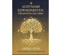 Achtsame Gewohnheiten für ein erfülltes Leben: Praktische Schritte für ein achtsames und sinnvolles Leben
