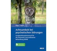 Achtsamkeit bei psychotischen Störungen: Gruppentherapiemanual für die stationäre und ambulante Behandlung SENSE. Mit E-Book inside und Arbeitsmaterial
