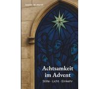 Achtsamkeit im Advent: 48+ meditative Ausmalmotive inspiriert von Kirchenfenstern und Architektur - ein stiller Begleiter zum Innehalten und Entschleunigen in der Adventszeit