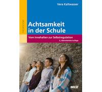 Achtsamkeit in der Schule: Vom Innehalten zur Selbstregulation