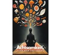 Achtsamkeit. kann man das essen?