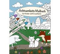 Achtsamkeit Malbuch für Kinder und Erwachsene - Naturmotive und positive Affirmationen zum Ausmalen für mehr Entspannung