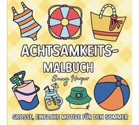 Achtsamkeits-Malbuch: Große, einfache Motive für den Sommer