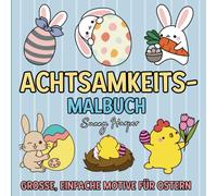 Achtsamkeits-Malbuch: Große, einfache Motive für Ostern