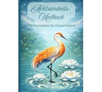 Achtsamkeits-Malbuch: Tiermandalas für Erwachsene