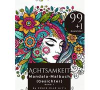 Achtsamkeits Mandala Malbuch Gesichter: Für Erwachsene und Jugendliche zum Entspannen und für den Stressabbau