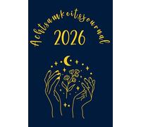 Achtsamkeitsjournal 2026: Dieses Journal unterstützt Sie dabei, bewusster zu leben, Prioritäten neu zu setzen und ein Jahr voller Klarheit und Balance zu gestalten.