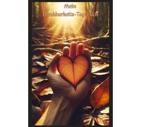 Achtsamkeitstagebuch für Männer, Ausfüllbuch, Geschenk für Herren, den besten Freund, Glück, Dankbarkeit, Happiness zum Ausfüllen: Lebenskompass zur ... 5 Minuten Dankbarkeitstagebuch, Mann, A5