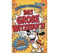 Achtung, Lachanfall! - Das große Witzebuch für Kinder ab 8 mit 500 lustigen Witzen I Das perfekte Geschenk für Mädchen und Jungen