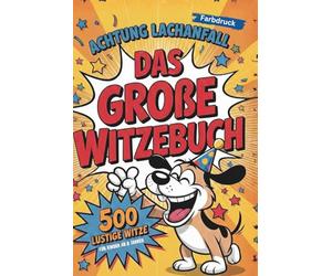 Achtung, Lachanfall! - Das große Witzebuch für Kinder ab 8 mit 500 lustigen Witzen I Das perfekte Geschenk für Mädchen und Jungen