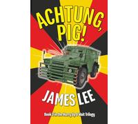 Achtung, Pig!: 3 (The 'Hurry up and Wait' Trilogy)