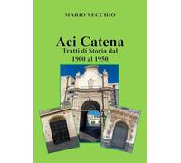 Aci Catena. Tratti di storia dal 1900 al 1950