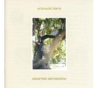 Acid Baby Jesus - Selected Recordings