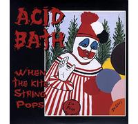 Acid Bath - When the Kite String Pops [Vinilo]
