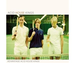 Acid House Kings - Advantage Acid House Kings