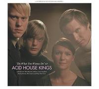 Acid House Kings - Do What You Wanna Do