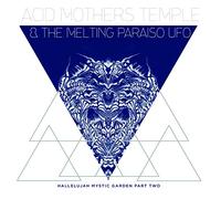 Acid Mothers Temple & The Melting Paraiso UFO - Hallelujah Mystic Garden Part 2 [Vinilo]