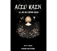 ACID RAIN: Le Jeu de l'Entre-Deux (KARANA MULTIVERSE)