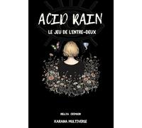 ACID RAIN: Le Jeu de l'Entre-Deux (KARANA MULTIVERSE)