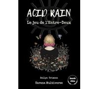 ACID RAIN : Le Jeu de l'Entre-Deux: (nouvelle édition) (KARANA MULTIVERSE)