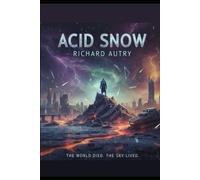 Acid Snow: In the future pollution produces a frozen world of acid precipitation