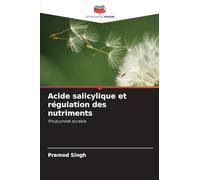 Acide salicylique et régulation des nutriments: Productivité durable