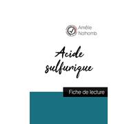 Acide sulfurique de Amélie Nothomb (fiche de lecture et analyse complète de l'oeuvre): Etude de l'oeuvre