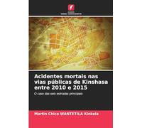 Acidentes mortais nas vias públicas de Kinshasa entre 2010 e 2015: O caso das seis estradas principais
