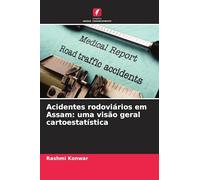 Acidentes rodoviários em Assam: uma visão geral cartoestatística