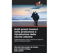 Acidi grassi insaturi nella produzione e riproduzione delle vacche zebuine: Supplementazione a basso consumo con saponi di calcio di acidi grassi insaturi