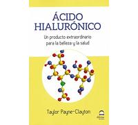 ÁCIDO HIALURÓNICO: Un producto extraordinario para la belleza y la salud